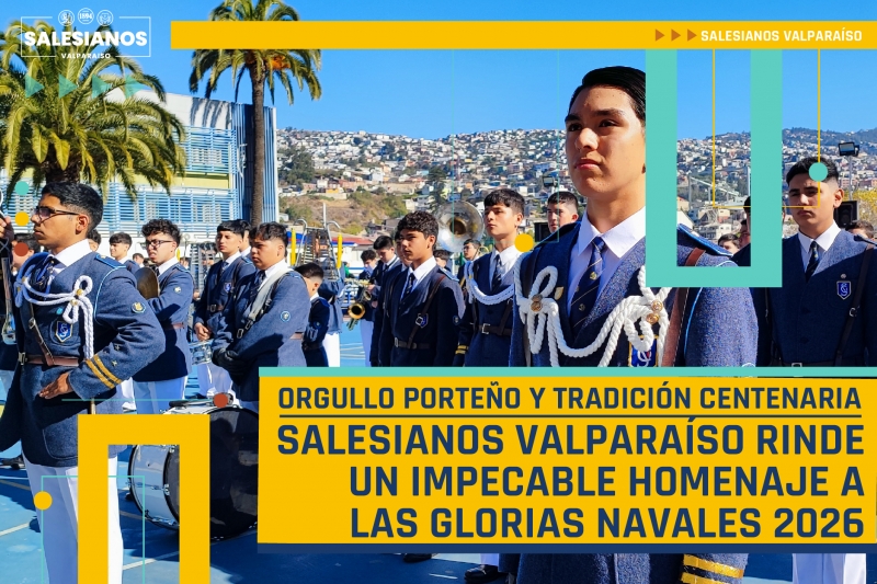 Orgullo Porteño y Tradición Centenaria: Salesianos Valparaíso rinde un impecable homenaje a las Glorias Navales 2026