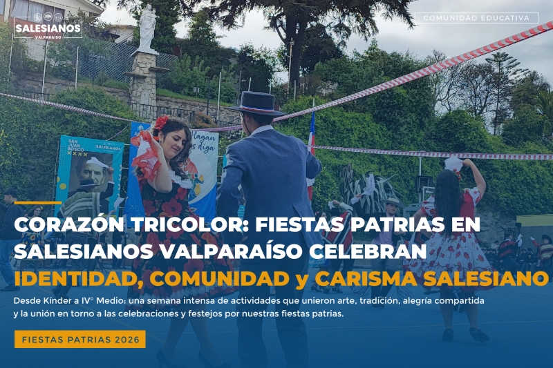 Corazón Tricolor: Fiestas Patrias en Salesianos Valparaíso Celebran Identidad, Comunidad y Carisma Salesiano