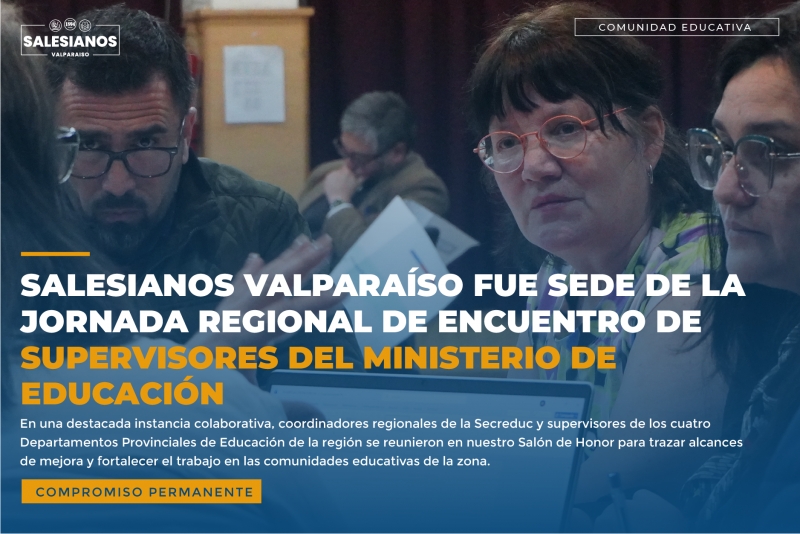 Colegio Salesiano de Valparaíso fue sede de la Jornada Regional de Encuentro de Supervisores del Ministerio de Educación